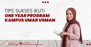 tips sukses ikuti one year program di kampus umar usman