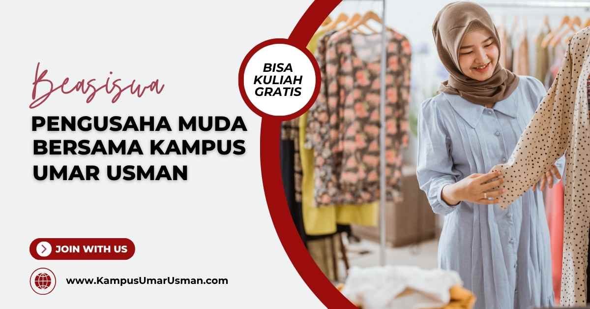 Beasiswa Pengusaha Muda Bersama Kampus Bisnis Umar Usman